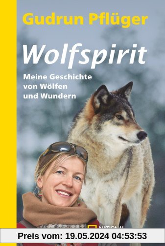 Wolfspirit: Meine Geschichte von Wölfen und Wundern